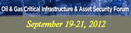 Oil & Gas Critical Infrastructure & Asset Security Forum 2012