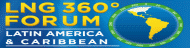 LNG 360 Forum (Latin America & Caribbean)