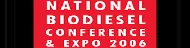 National BioDiesel Conference and Expo 2006