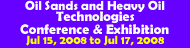 Oil Sands and Heavy Oil Technologies Conference & Exhibition 2008